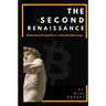 The Second Renaissance: Reclaiming Prosperity in a Decentralized Age