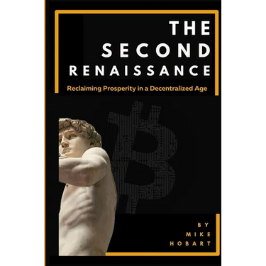 The Second Renaissance: Reclaiming Prosperity in a Decentralized Age