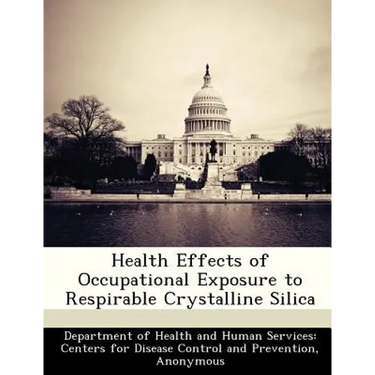 Health Effects of Occupational Exposure to Respirable Crystalline Silica