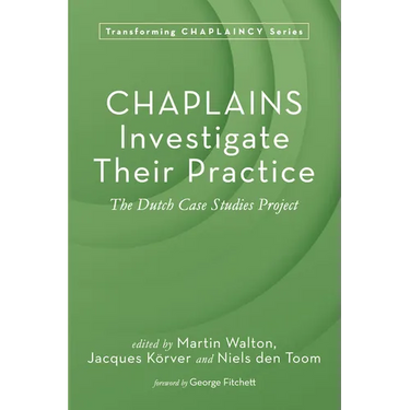 Chaplains Investigate Their Practice: The Dutch Case Studies Project