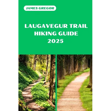 Laugavegur Trail Hiking Guide 2025: Discover the Best Trails and Scenic Routes