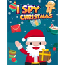 I Spy Christmas: A Fun Puzzle Book of Picture Riddles For Kids (I Spy Game and Coloring in Large Pages 8.5x11 inch)