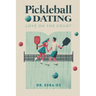 Pickleball Dating: Love On The Court