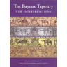 The Bayeux Tapestry: New Interpretations