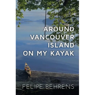 Around Vancouver island on My Kayak - Softcover