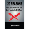 29 Reasons You Don't Make the Sale and a Solution for All of Them