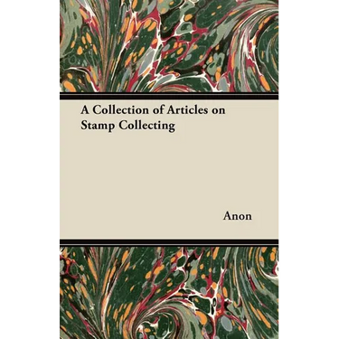 A Collection of Articles on Stamp Collecting