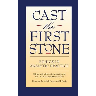 Cast the First Stone: Ethics in Analytic Practice