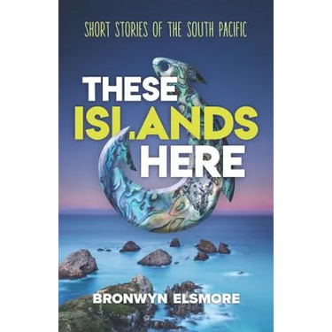 These Islands Here: Short Stories of the South Pacific