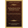 Dueling Stories of the Sixteenth Century: From the French of Brantome