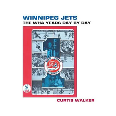 Winnipeg Jets: The WHA Years Day By Day