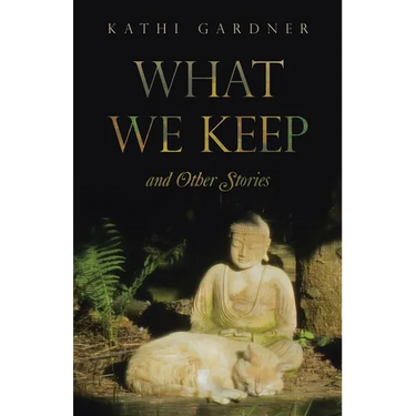 What We Keep: and Other Stories
