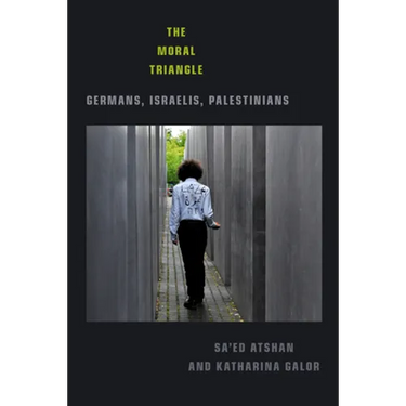 The Moral Triangle: Germans, Israelis, Palestinians
