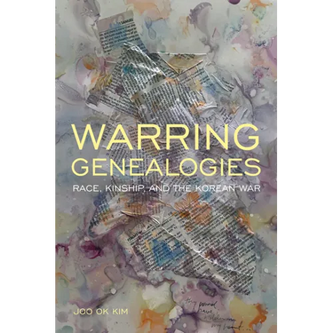 Warring Genealogies: Race, Kinship, and the Korean War