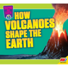 How Volcanoes Shape the Earth