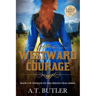 Westward Courage: Historical Women's Fiction Saga Large Print