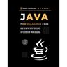 Java Programming 2022: How To Be The Best Developer: Top Secrets Of Java Language