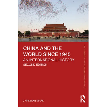 China and the World since 1945: An International History