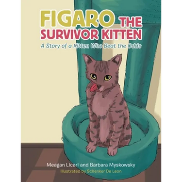 Figaro the Survivor Kitten: A Story of a Kitten Who Beat the Odds