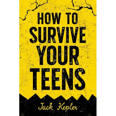 How to Survive Your Teens