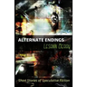 Alternate Endings: Short Stories of Speculative Fiction