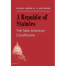 A Republic of Statutes: The New American Constitution