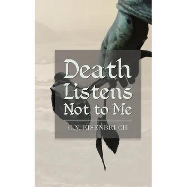 Death Listens Not to Me