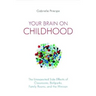 Your Brain on Childhood: The Unexpected Side Effects of Classrooms, Ballparks, Family Rooms, and the Minivan