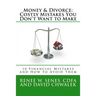 Money & Divorce: Costly Mistakes You Don't Want to Make: 10 Financial Mistakes and How to Avoid Them