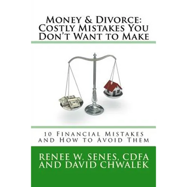 Money & Divorce: Costly Mistakes You Don't Want to Make: 10 Financial Mistakes and How to Avoid Them