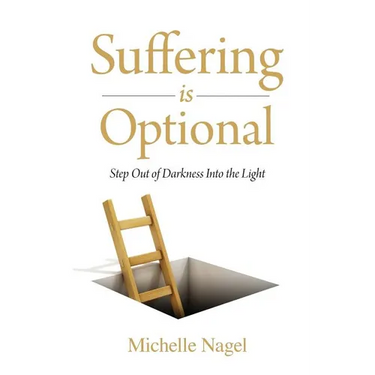Suffering is Optional: Step Out of the Darkness and Into the Light