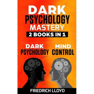 Dark Psychology Mastery 2 Books in 1: Dark Psychology And Mind Control