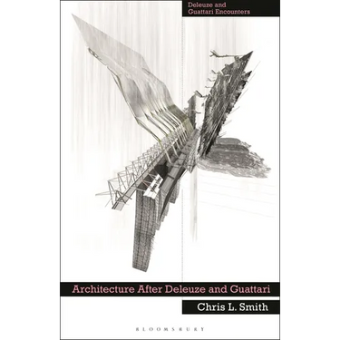 Architecture After Deleuze and Guattari