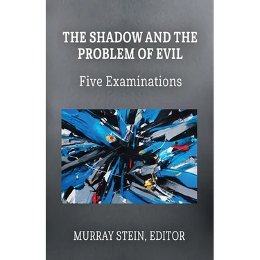 The Shadow and the Problem of Evil: Five Examinations