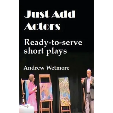 Just Add Actors: Ready-to-serve short plays