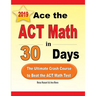 Ace the ACT Math in 30 Days: The Ultimate Crash Course to Beat the ACT Math Test