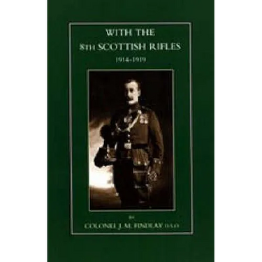 With the 8th Scottish Rifles 1914-1919