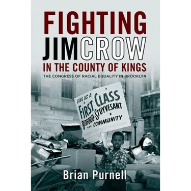 Fighting Jim Crow in the County of Kings: The Congress of Racial Equality in Brooklyn