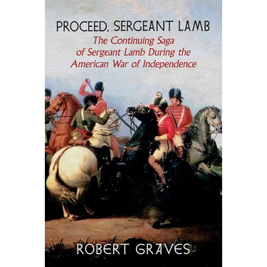 Proceed, Sergeant Lamb: The Continuing Saga of Sergeant Lamb During the American War of Independence