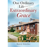 One Ordinary Life-Extraordinary Grace