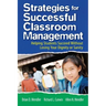 Strategies for Successful Classroom Management: Helping Students Succeed Without Losing Your Dignity or Sanity
