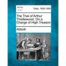 The Trial of Arthur Thistlewood, on a Charge of High Treason