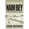 The Memoirs of Naim Bey: Turkish Official Documents Relating to the Deportations and Massacres of Armenians