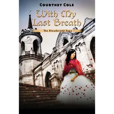With My Last Breath: The Bloodstone Saga