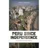 Peru Since Independence: A Concise Illustrated History
