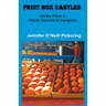 Fruit Box Castles: Poems From a Peach Rancher's Daughter