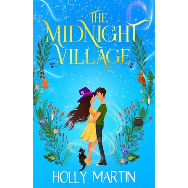 The Midnight Village: A gorgeously enchanting witchy romance that sparkles with magic and love