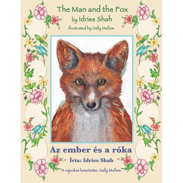 The Man and the Fox / Az ember és a róka: Bilingual English-Hungarian Edition / Kétnyelvű angol-magyar kiadás