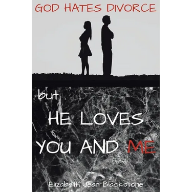 God Hates Divorce but... He Loves You and Me