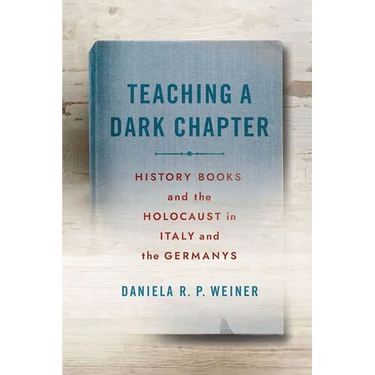 Teaching a Dark Chapter: History Books and the Holocaust in Italy and the Germanys